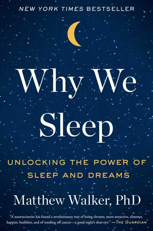 Why We Sleep by Dr. Matthew Walker